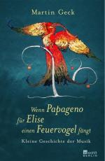 Martin Geck: Wenn Papageno für Elise ein