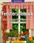 Fensterschmuck : die schönsten Ideen für jede Jahreszeit. Katrin Baschin