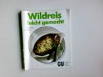 Annette Wolter: Wildreis leicht gemacht.