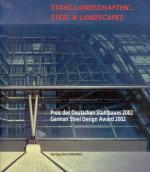 Stahl.Landschaften ... = Steel & landscapes. Reinhart Wustlich. Hrsg. im Auftr. Bauen mit Stahl e.V., Düsseldorf. [Übers.: Branco] / Preis des Deutschen Stahlbaues ... ; 2002