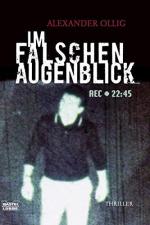 Alexander Ollig: Im falschen Augenblick 