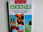 Cocktails: Mixgetränke und Longdrinks mit und ohne Alkohol