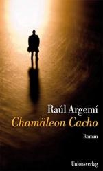 RaÃºl Argemí: Chamäleon Cacho. Aus dem S