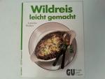 Annette Wolter: Wildreis leicht gemacht.