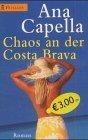 Ana Capella: Chaos an der Costa Brava : 