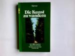 Die Kunst zu wandern : wann, wie u. womit Wandern z. sinnvollen Erlebnis wird. Siegfried Sterner. Zeichn.: Renate Schreiber-Müller