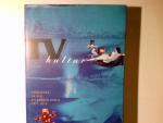 TV-Kultur : das Fernsehen in der Kunst seit 1879. hrsg. von Wulf Herzogenrath ...