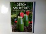 Detox Smoothies : gesund leben mit Rohkost und Superfoods ; entgiften mit Smoothies und Säften Eliq Maranik. Fotos: Eliq Maranik ... Übers. aus dem Schwed.: Elke Adams