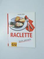 Raclette leicht gemacht Cornelia Adam