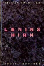 Lenins Hirn : Roman Tilman Spengler