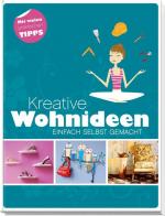 Kreative Wohnideen: Einfach selbst gemacht Einfach selbst gemacht