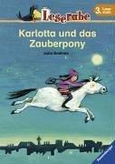 Karlotta und das Zauberpony. Leserabe. 3. Lesestufe, ab 3. Klasse Julia Boehme. Mit Bildern von Barbara Korthues