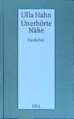 Ulla Hahn: Unerhörte Nähe : Gedichte ; m