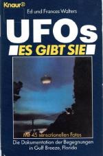 Ufos. Es gibt sie: Die Dokumentation der Begegnung im Gulf Breeze, Florida Die Dokumentation der Begegnung im Gulf Breeze, Florida