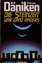 Däniken, Erich von: Die Steinzeit war ga