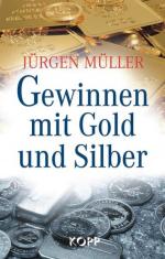 Gewinnen mit Gold und Silber Jürgen Müller