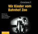 Wir Kinder vom Bahnhof Zoo: Bearbeitete Fassung. Gekürzte Ausgabe, Lesung