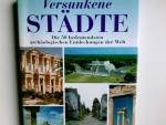 Bahn, Paul G.: Versunkene Städte. Die 50