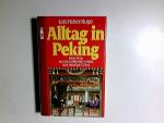Lois Fisher-Ruge: Alltag in Peking : e. 