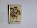 Erich Fries: Vaddersorje. Erich Fries: Vaddersorje.