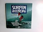 Surfen in Europa : d. 170 schönsten Windsurfing-Reviere. Hole u. Karin M. Rössler