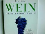 Wein : die neue grosse Schule. Jens Priewe. [Fotogr.: Michel Guillard ...]