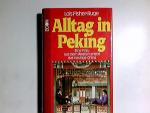 Lois Fisher-Ruge: Alltag in Peking : e. 