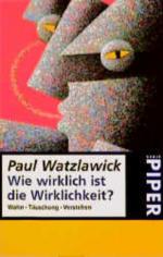 Paul Watzlawick: Wie wirklich ist die Wi
