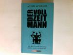 Der Vollzeitmann : endlich das eigene Leben zurückerobern.