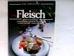 Fleisch aus Pfanne, Topf und Bräter. Köstliche Fleischgerichte für alle Gelegenheiten von einfach bis festlich - auch fürs Kalte Buffet.