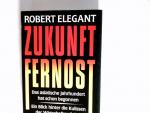 Elegant, Robert S.: Zukunft Fernost : da