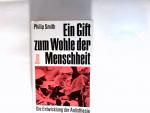 Ein Gift zum Wohle der Menschheit : Die Entwicklung der Anästhesie. Dt. Übers. von Günter u. Käthe Leupold.