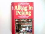 Lois Fisher-Ruge: Alltag in Peking : e. 