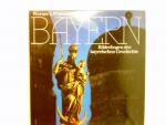 Bayern. Bilderbogen der bayerischen Geschichte.