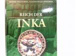 Reich der Inka.     Große Kulturen, glanzvolle Epochen Autoren der Orig.-Ausg.: César Itier ; Jean-François Bouchard. Red.: Kirsten Thiel ; Birgit Gläser. Übers.: Irmela Arnsperger