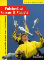 Pulcinellas Circus & Varieté : das Praxisbuch für Akrobatik, Trapez, Einrad und Jonglage. Homo ludens