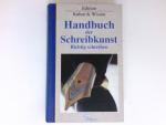 Handbuch der Schreibkunst : Richtig schreiben - aber wie? - Von Der Kurzgeschichte bis zum Roman, Gedichte .