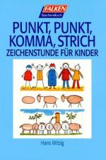 Punkt, Punkt, Komma, Strich. Zeichenstunde für Kinder. Zeichenstunde für Kinder