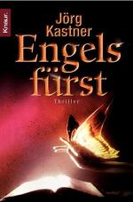 Jörg Kastner: Engelsfürst: Thriller Thri