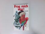 Frag mich was. Ein Quizbuch.