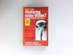 Weltkrieg wider Willen? : Die Nuklearwaffen in und für Europa.