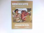 Alexander der Große : Von einem, der auszog, die Welt zu erobern.