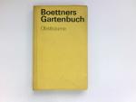 Boettners Gartenbuch - Obstbäume : Anlage, Pflege, Ernte u.a. Bearbeitet von Erika von Scanzoni.