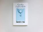 Goethes Luftverkehr : eine Anthologie. hrsg. von Hans von Ziegesar