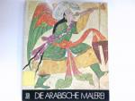 Arabische Malerei : Text von / Die Kunstschätze Asiens.