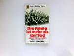 Die Fahne ist mehr als der Tod : Lieder d. Nazizeit. Mit e. Vorw. von Bernt Engelmann / Heyne-Bücher ; Nr. 5890