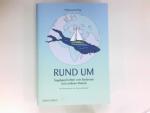 Rund um : Segelgeschichten vom Bodensee und anderen Meeren. Wolfgang Boorberg ; mit Illustrationen von Hannes Mercker