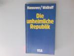 Die unheimliche Republik. Politische Verfolgung in der Bundesrepublik Politische Verfolgung in der Bundesrepublik