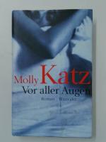 Molly Katz: Vor aller Augen Roman