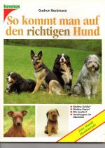 So kommt man auf den richtigen Hund [eine Stunde Hundekunde]